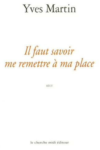 Il faut savoir me remettre à ma place