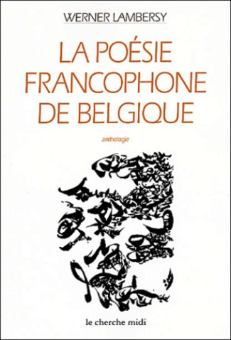 La poésie francophone de Belgique. Anthologie