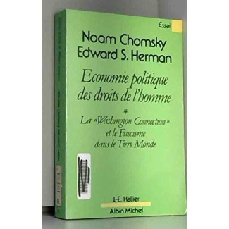ECONOMIE POLITIQUE DES DROITS DE L'HOMME - LA WASHINGTON CONNECTION ET LE FASCISME DANS LE TIERS