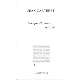 LORSQUE L'HOMME SERA NE