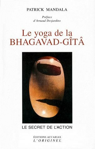 Le yoga de la Bhagavad-Gîtâ ou Le secret de l'action