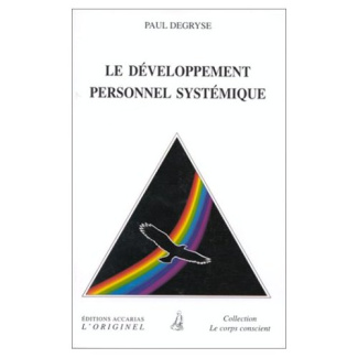 LE DEVELOPPEMENT PERSONNEL SYSTEMIQUE. L'alchimie du savoir et de l'action