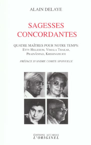 Sagesses concordantes. Quatre maîtres pour notre temps : Etty Hillesum, Vimala Thakar, Prajnânpad, K