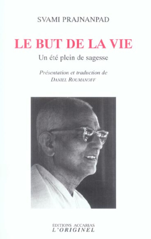 Le but de la vie. Un été plein de sagesse Entretiens avec Roland été 1966
