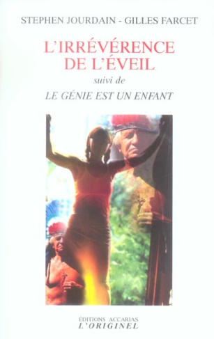 L'irrevérence de l'éveil. Suivi de Le génie est un enfant
