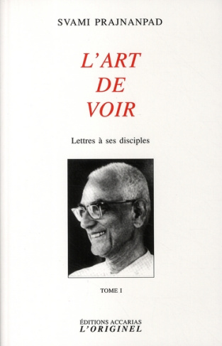 Lettres à ses disciples. Tome 1, L'art de voir, 3e édition