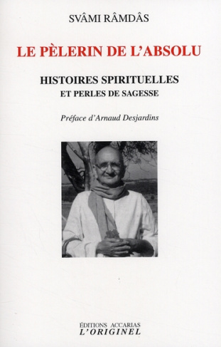 Le pèlerin de l'absolu. Histoires spirituelles et perles de sagesse