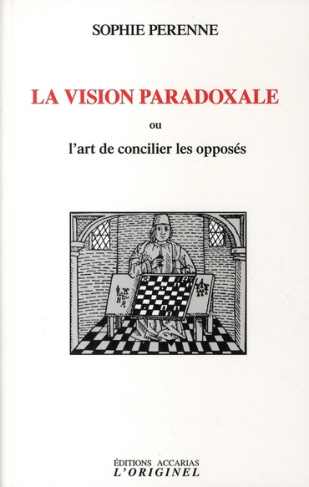 La vision paradoxale. Ou l'art de concilier les opposés