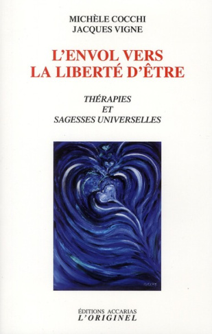 L'envol vers la liberté d'être. Thérapies et sagesses universelles