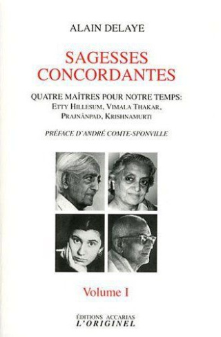 Sagesses concordantes - Quatre maîtres pour notre temps : Etty Hillesum, Vimala Thakar, Svâmi Prajnâ