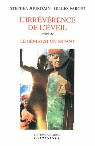 L'irrévérence de l'éveil. Suivi de Le génie est un enfant