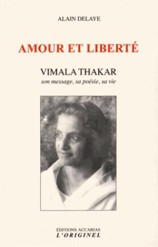 Amour et liberté. Vimala Thakar. Son message, sa poésie, sa vie
