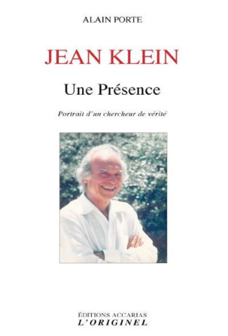 Jean Klein - Une Présence. Portrait d'un chercheur de vérité