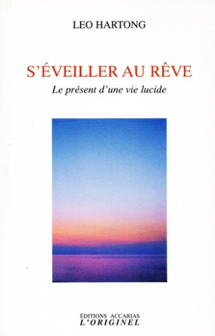 S'éveiller au rêve. Le présent d'une vie lucide, 2e édition