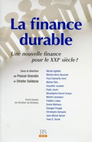 LA FINANCE DURABLE. UNE NOUVELLE FINANCE POUR LE XXIE SIECLE?