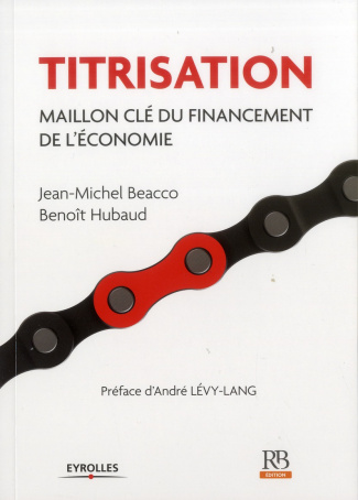 Titrisation / Maillon clé du financement de l'économie