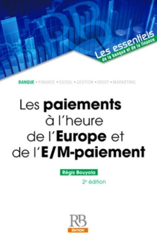 LES PAIEMENTS A L'HEURE DE L'EUROPE ET DE L'E-/M-PAIEMENT