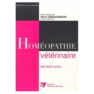 HOMEOPATHIE VETERINAIRE. Biothérapies, 2ème édition