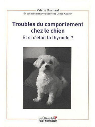 Troubles du comportement chez le chien. Et si c'était la thyroïde ?