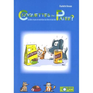 Croquettes ou pâtée ? 50 idées reçues en nutrition du chien et du chat