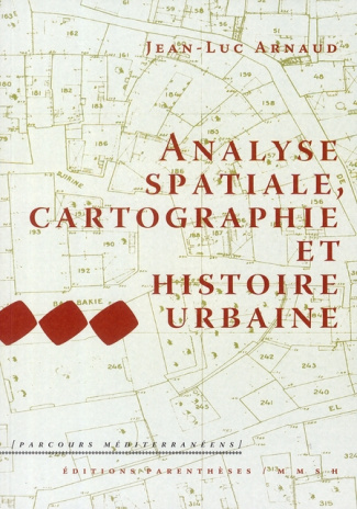 ANALYSE SPATIALE, CARTOGRAPHIE ET HISTOIRE URBAINE