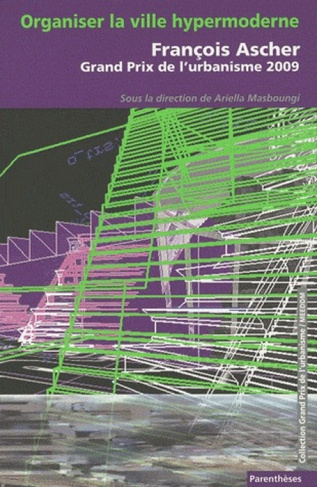 ORGANISER LA VILLE HYPERMODERNE - FRANCOIS ASCHER