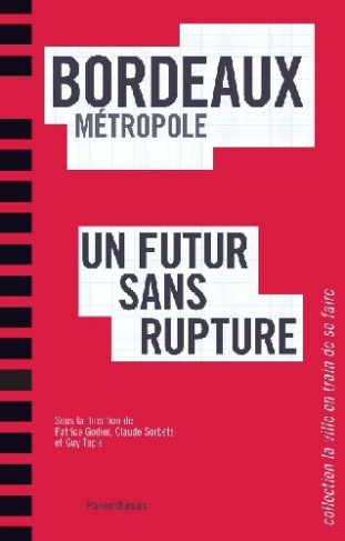 BORDEAUX METROPOLE, UN FUTUR SANS RUPTURE