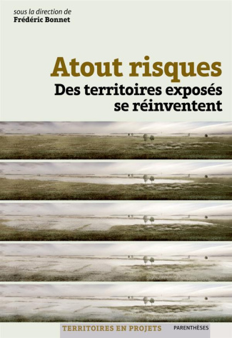 Atout risques. Des territoires exposés se réinventent