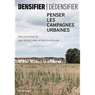 Densifier/dédensifier. Penser les campagnes urbaines