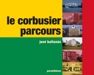 Le Corbusier. Parcours