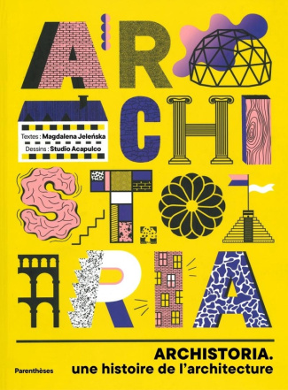 Archistoria. Une histoire de l'architecture