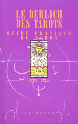 LE DERLICH DES TAROTS - GUIDE PRATIQUE DU TAROT