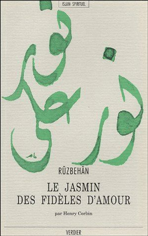 Le Jasmin des fidèles d'amour. Kitab-e Abhar al-ashiqin