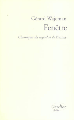 Fenêtre. Chronique du regard et de l'intime