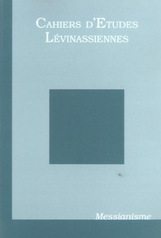 Cahiers d'Etudes Lévinassiennes N° 4 : Messianisme