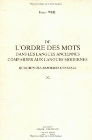 De l'Ordre des mots dans les langues anciennes comparées aux langues modernes. Question de grammaire