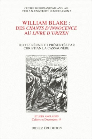William Blake. Des "Chants d'innocence" au "Livre d'Urizen"