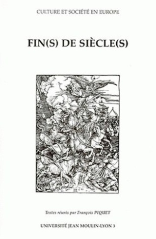 FIN(S) DE SIECLE(S). Actes du colloque tenu le 26 mars 1998 à l'Université Jean Moulin-Lyon III