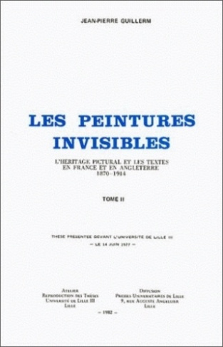Les Peintures invisibles. L'héritage pictural et les textes en France et en Angleterre (1870-1914)