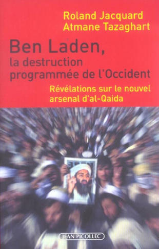 Ben Laden, la destruction programmée de l'Occident. Révélations sur le nouvel arsenal d'al-Qaida