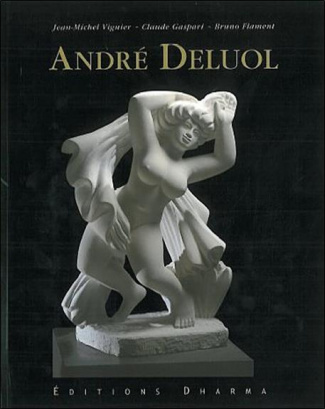 André Deluol. Etreintes de pierre, avec 1 DVD