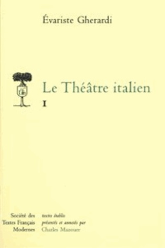 Le théâtre italien. Tome 1