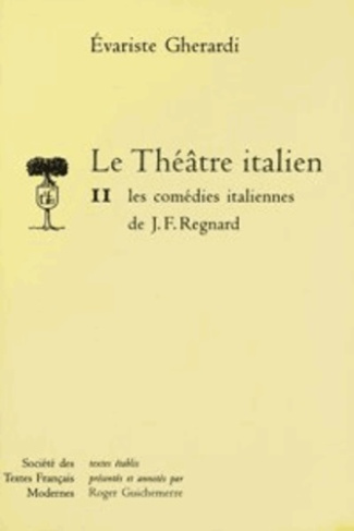 Le théâtre italien Tome 2 : Les comédies italiennes de J. F. Regnard