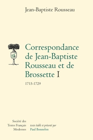 Correspondance de Jean-Baptiste Rousseau et de Brossette. I 1715-1729