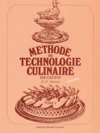 CUISINE BEP CAP BTH METHODE DE TECHNOLOGIE CULINAIRE. Tome 2, Livre du professeur