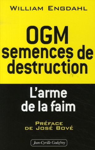 OGM : semences de destruction. L'arme de la faim