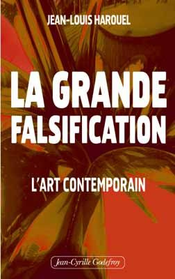 La grande falsification. L'art contemporain