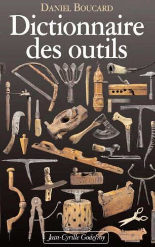 Dictionnaire des outils et instruments pour la plupart des métiers