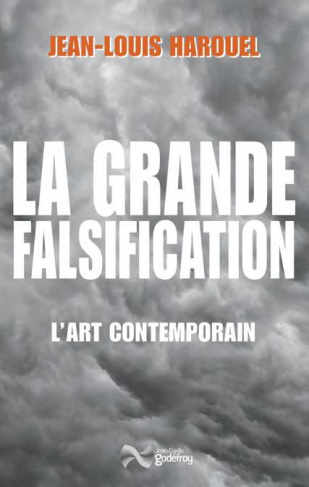 La grande falsification. L'art contemporain