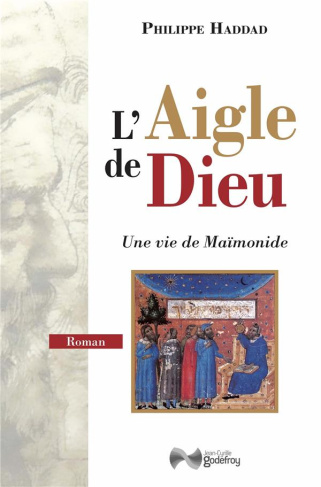 L'aigle de Dieu. Une vie de Maïmonide